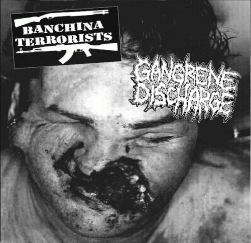 Gangrene Discharge : Banchina Terrorists - Gangrene Discharge